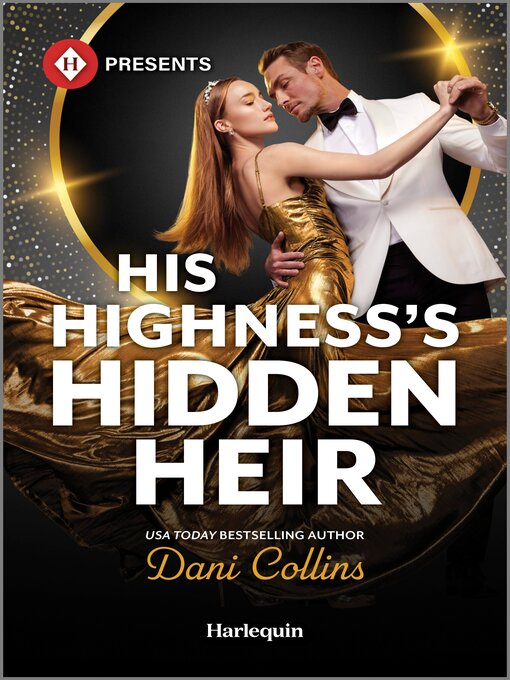 Title details for His Highness's Hidden Heir by Dani Collins - Available